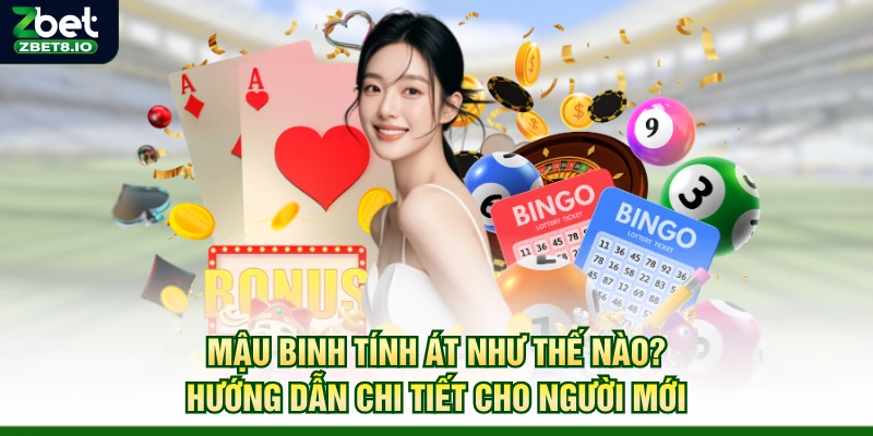 Mậu Binh Tính Át Như Thế Nào? Hướng Dẫn Chi Tiết Cho Người Mới