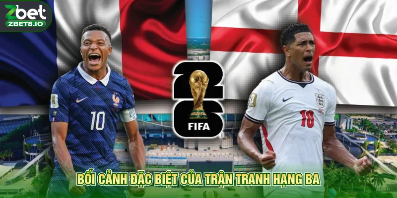 Bối cảnh đặc biệt của trận tranh hạng ba