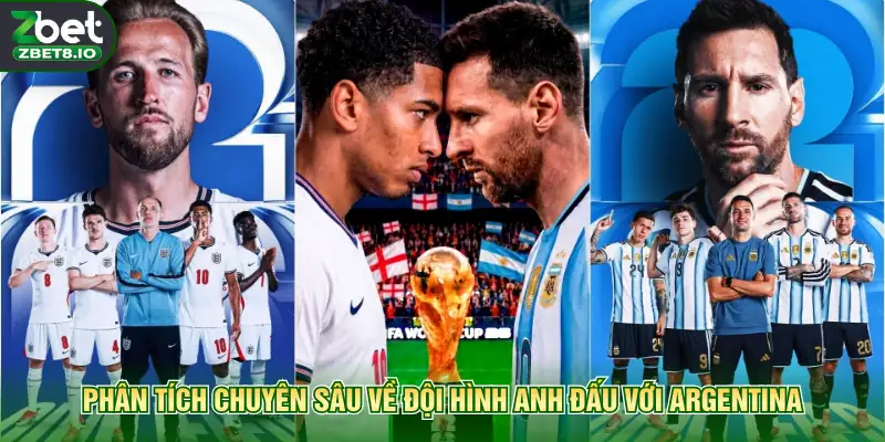 Phân tích chuyên sâu về đội hình Anh đấu với Argentina