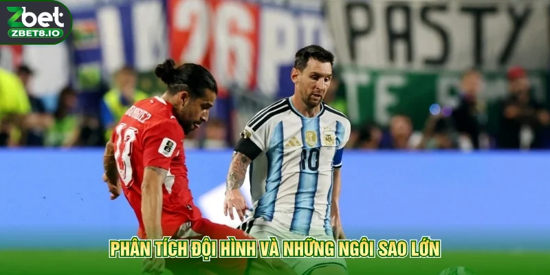Phân tích đội hình và những ngôi sao lớn