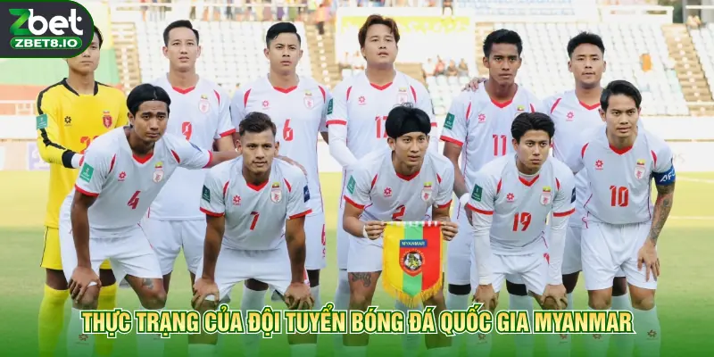 Thực trạng của đội tuyển bóng đá quốc gia Myanmar